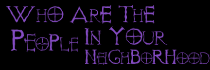 Who are the people in your neighbOrhood